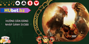 Hướng dẫn đăng nhập sảnh sv388