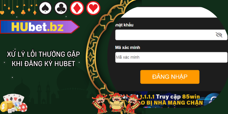 Xử lý lỗi thường gặp khi đăng ký hubet